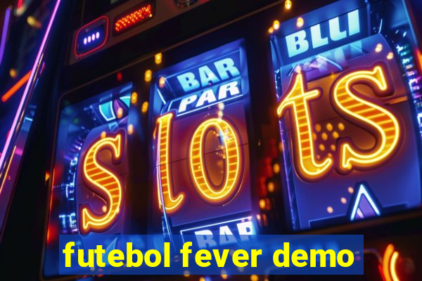 futebol fever demo